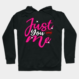 Just You And Me Hoodie